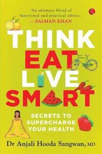 bokomslag Think, Eat, Live Smart