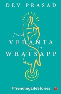 bokomslag From Vedanta to WhatsApp