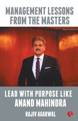 Rajiv Agarwal - Lead with Purpose Like Anand Mahindra, Häftad