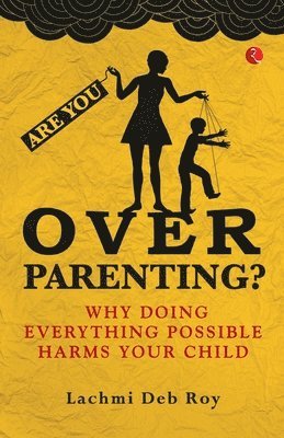 bokomslag Are you Overparenting?