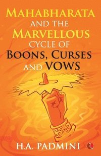 bokomslag Mahabharata and the Marvellous Cycle of Boons, Curses and Vows