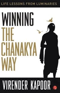 bokomslag Winning the Chanakya Way