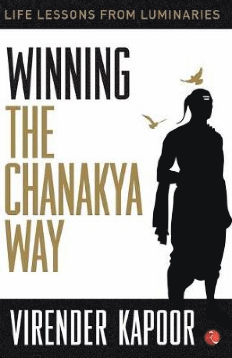 Virender Kapoor - Winning the Chanakya Way, Inbunden