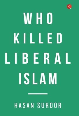 bokomslag Who Killed Liberal Islam