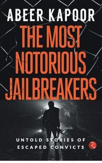 bokomslag most notorious jailbreakers