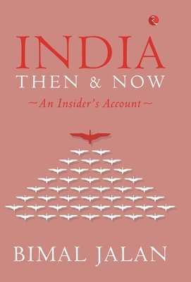 Bimal Jalan - India Then and Now, Inbunden