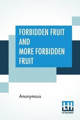 Anonymous - Forbidden Fruit And More Forbidden Fruit, Häftad