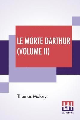 bokomslag Le Morte Darthur (Volume II)