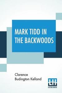 bokomslag Mark Tidd In The Backwoods