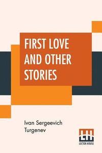 bokomslag First Love And Other Stories