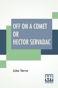 bokomslag Off On A Comet Or Hector Servadac