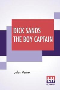 bokomslag Dick Sands The Boy Captain