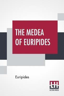 bokomslag The Medea Of Euripides