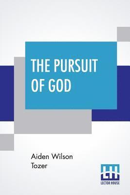 Aiden Wilson Tozer - Pursuit Of God, Häftad