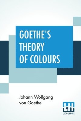 Goethe's Theory Of Colours 1