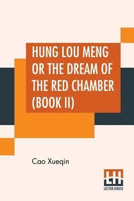 Hung Lou Meng Or The Dream Of The Red Chamber (Book II) 1