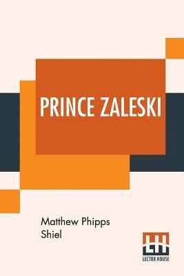 Matthew Phipps Shiel - Prince Zaleski, Häftad