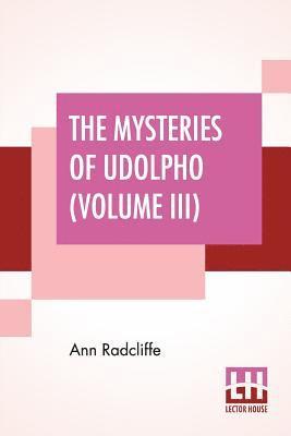 bokomslag The Mysteries Of Udolpho (Volume III)