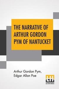 bokomslag The Narrative Of Arthur Gordon Pym Of Nantucket