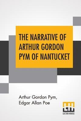 The Narrative Of Arthur Gordon Pym Of Nantucket 1