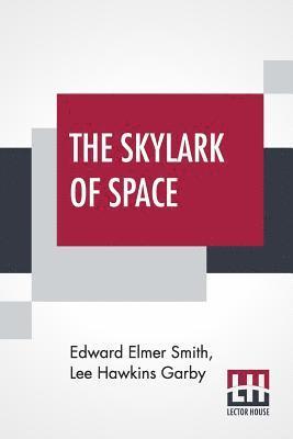 Edward Elmer Smith, Lee Hawkins Garby - Skylark Of Space, Häftad