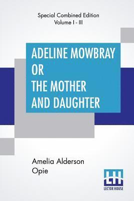 bokomslag Adeline Mowbray Or The Mother And Daughter (Complete)