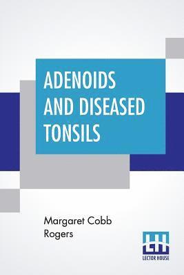 bokomslag Adenoids And Diseased Tonsils