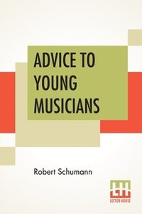 bokomslag Advice To Young Musicians