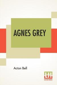 bokomslag Agnes Grey, A Novel