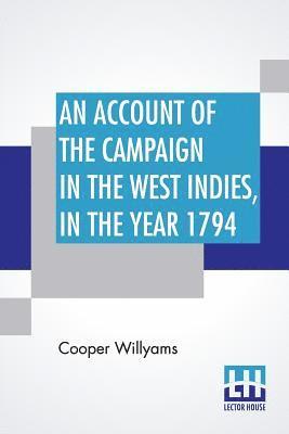 Cooper Willyams - Account Of The Campaign In The West Indies, In The Year 1794, Häftad