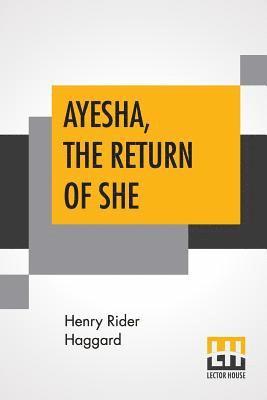 H Rider Haggard, H. Rider Haggard, Henry Rider Haggard - Ayesha, The Return Of She, Häftad