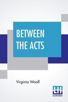 Virginia Woolf - Between The Acts, Häftad