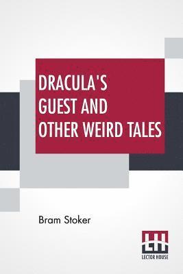 Dracula's Guest And Other Weird Tales 1