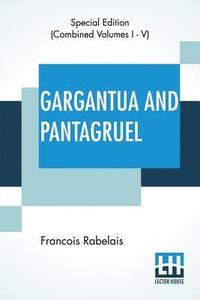 bokomslag Gargantua And Pantagruel (Complete)