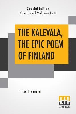 The Kalevala, The Epic Poem Of Finland (Complete) 1