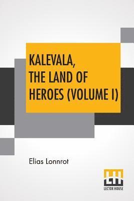 bokomslag Kalevala, The Land Of Heroes (Volume I)