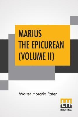 Walter Horatio Pater - Marius The Epicurean (Volume II), Häftad