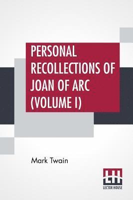 Mark Twain (Samuel Langhorne Clemens) - Personal Recollections Of Joan Of Arc (Volume I), Häftad