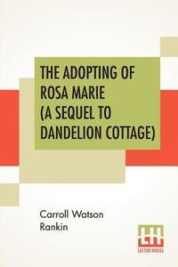 bokomslag Adopting Of Rosa Marie (A Sequel To Dandelion Cottage)
