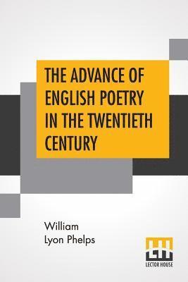 bokomslag The Advance Of English Poetry In The Twentieth Century