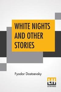 bokomslag White Nights And Other Stories