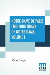 bokomslag Notre-Dame De Paris (The Hunchback Of Notre Dame), Volume I