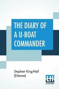 bokomslag The Diary Of A U-Boat Commander
