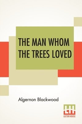 The Man Whom The Trees Loved 1