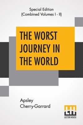 Apsley Cherry-Garrard - Worst Journey In The World (Complete), Häftad