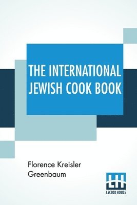 Florence Kreisler Greenbaum - International Jewish Cook Book, Häftad