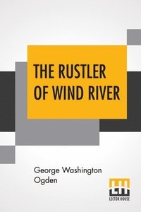 bokomslag The Rustler Of Wind River
