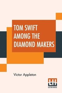 bokomslag Tom Swift Among The Diamond Makers