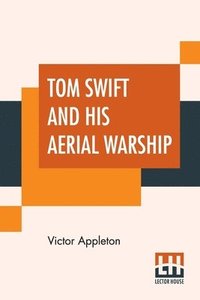 bokomslag Tom Swift And His Aerial Warship