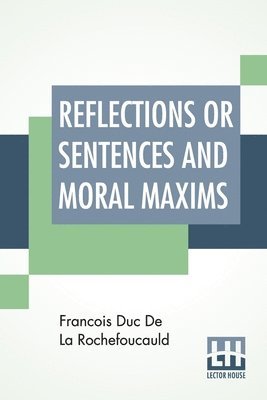 bokomslag Reflections Or Sentences And Moral Maxims